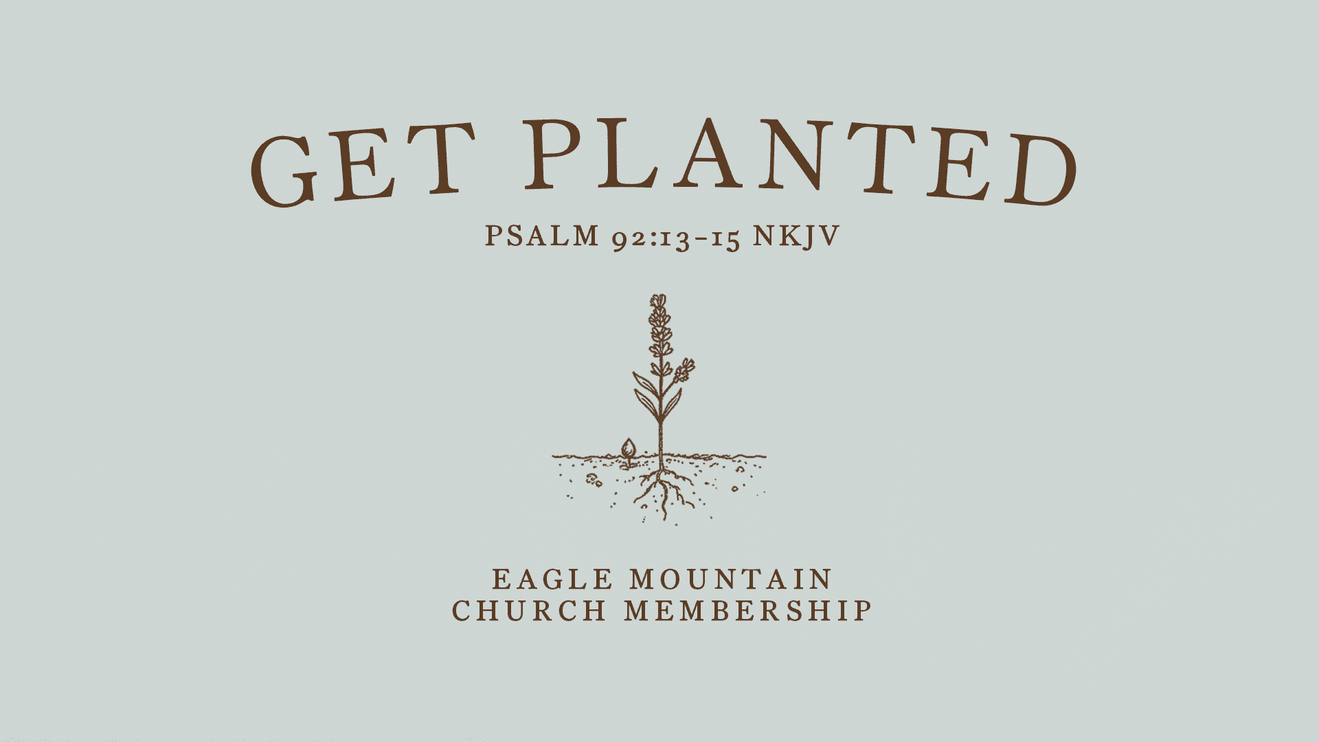 Planted - EMIC Membership Course - Eagle Mountain International Church